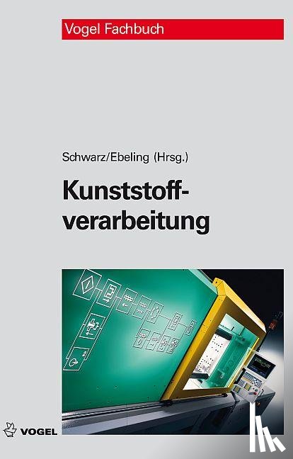 Schwarz, Otto, Ebeling, Friedrich-Wolfhard, Furth, Brigitte - Kunststoffverarbeitung