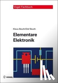 Beuth, Klaus, Beuth, Olaf - Elementare Elektronik