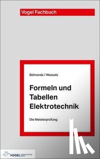 Behrends, Peter, Wessels, Bernard - Formeln und Tabellen Elektrotechnik
