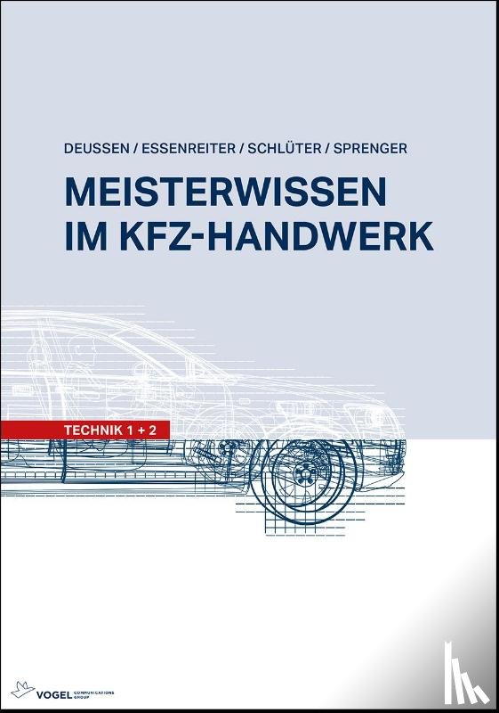 Deußen, Ralf, Schlüter, Volkert, Essenreiter, Walter, Sprenger, Axel - Meisterwissen im Kfz-Handwerk