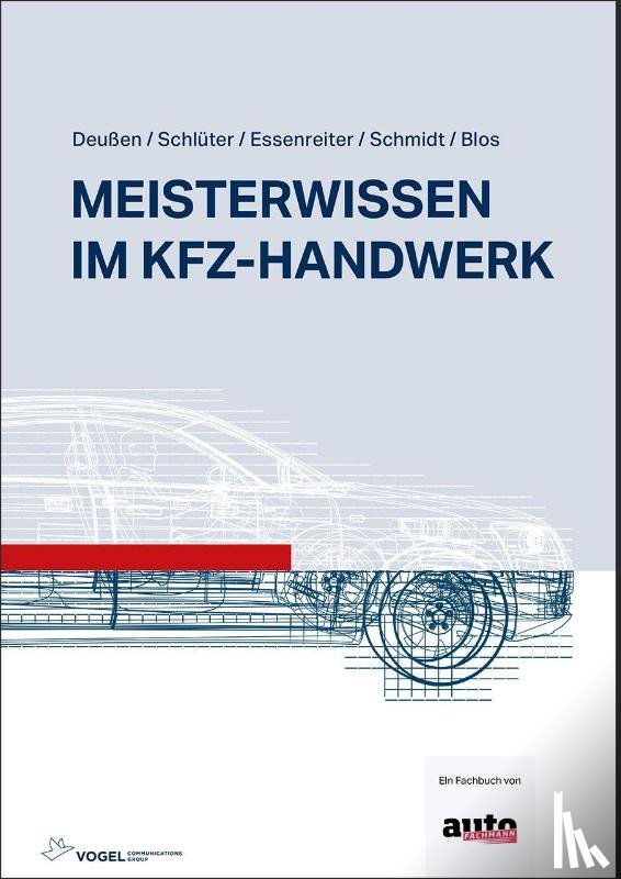 Deußen, Ralf, Schlüter, Volkert, Essenreiter, Walter, Schmidt, Edgar - Meisterwissen im Kfz-Handwerk