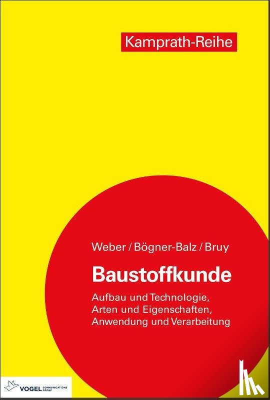 Weber, Silvia, Bruy, Erhard, Bögner-Balz, Heidrun - Baustoffkunde