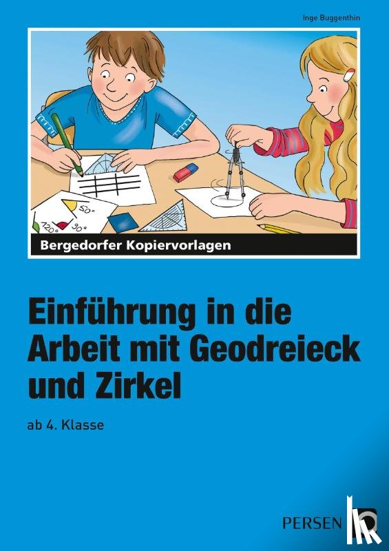 Buggenthin, Inge - Einführung in die Arbeit mit Geodreieck und Zirkel ab 4. Schuljahr