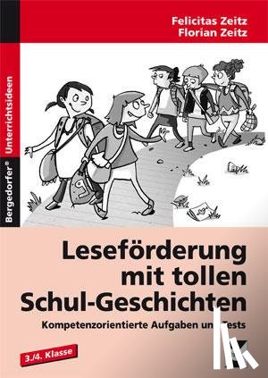 Zeitz, Felicitas, Zeitz, Florian - Leseförderung mit tollen Schul-Geschichten