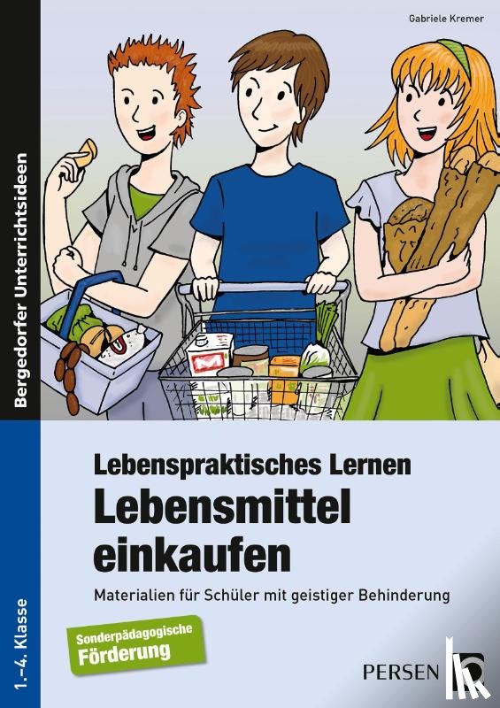 Kremer, Gabriele - Lebenspraktisches Lernen: Lebensmittel einkaufen