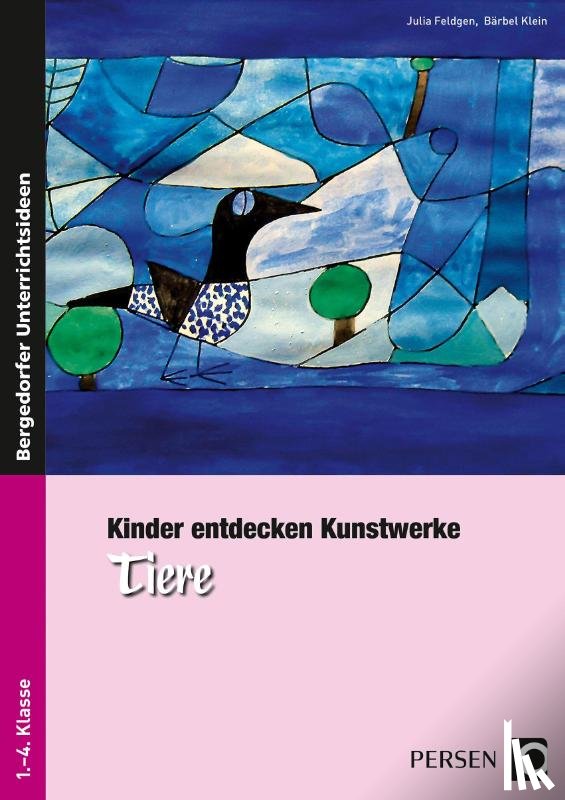 Feldgen, Julia, Klein, Bärbel - Kinder entdecken Kunstwerke: Tiere
