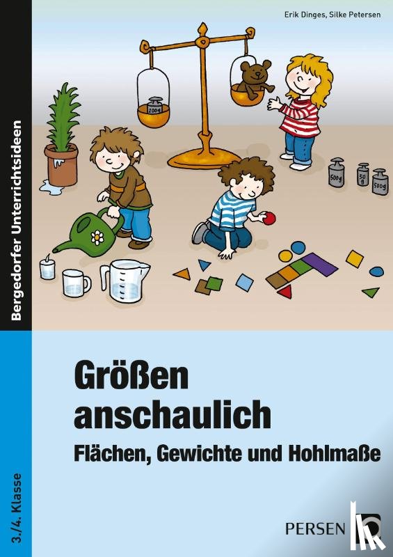 Dinges, Erik, Petersen, Silke - Größen anschaulich: Gewichte, Hohlmaße und Flächen