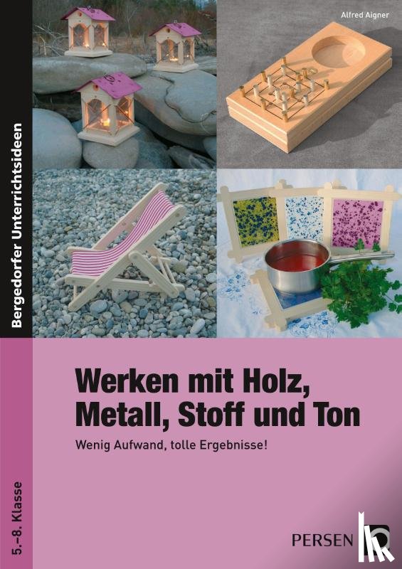 Aigner, Alfred - Werken mit Holz, Metall, Stoff und Ton