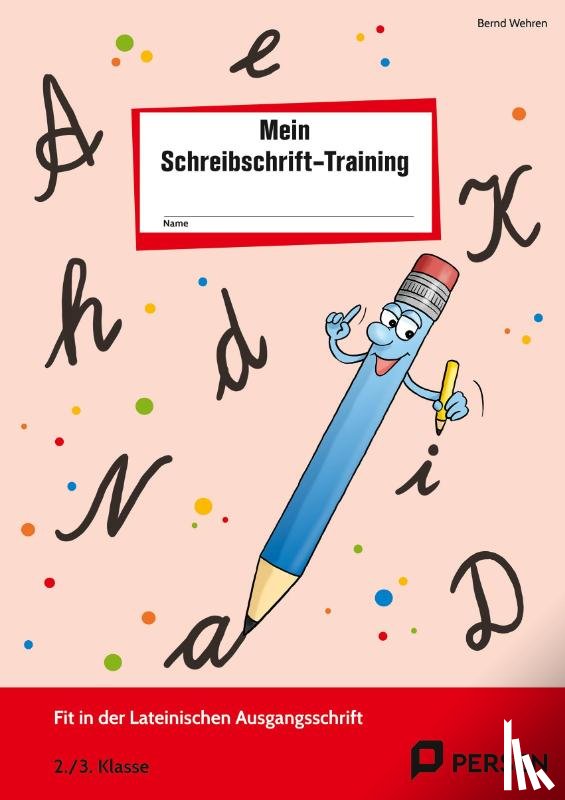 Wehren, Bernd - Das Schreibschrift-Training. Lateinische Ausgangsschrift