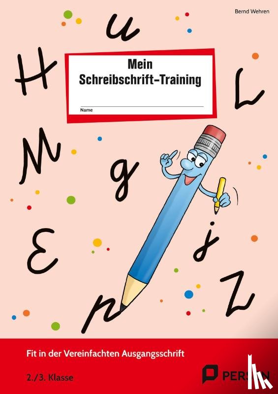Wehren, Bernd - Das Schreibschrift-Training. Vereinfachte Ausgangsschrift