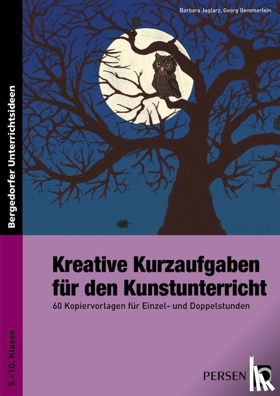 Jaglarz, Barbara, Bemmerlein, Georg - Kreative Kurzaufgaben für den Kunstunterricht