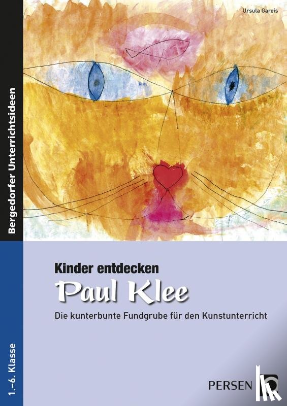 Gareis, Ursula - Kinder entdecken Paul Klee