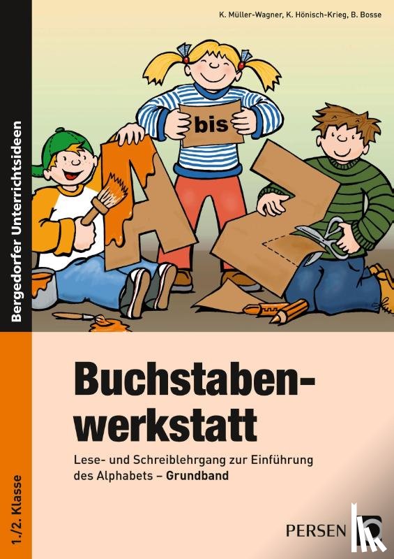 Müller-Wagner, Katharina, Bosse, Beate, Hönisch-Krieg, Katja - Buchstabenwerkstatt. Grundband