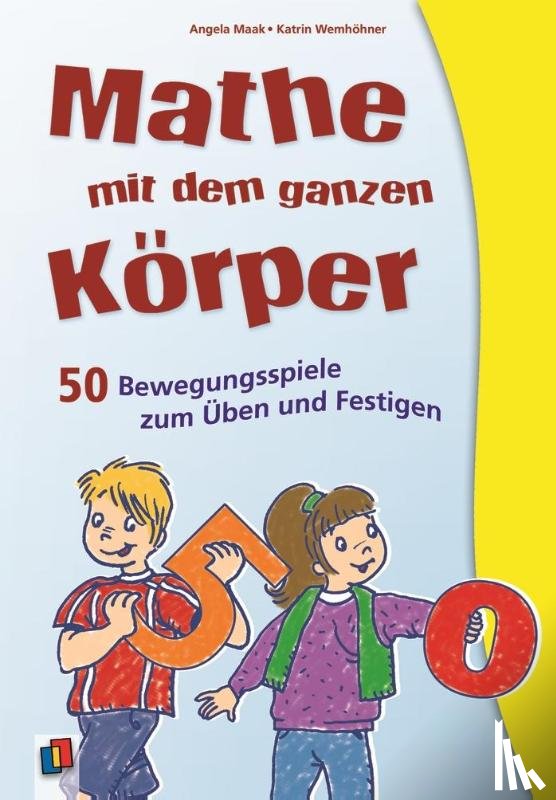 Maak, Angela, Wemhöhner, Katrin - Mathe mit dem ganzen Körper