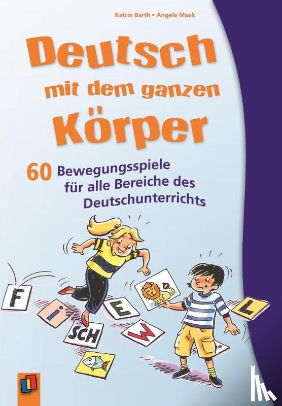 Maak, Angela, Barth, Katrin - Deutsch mit dem ganzen Körper