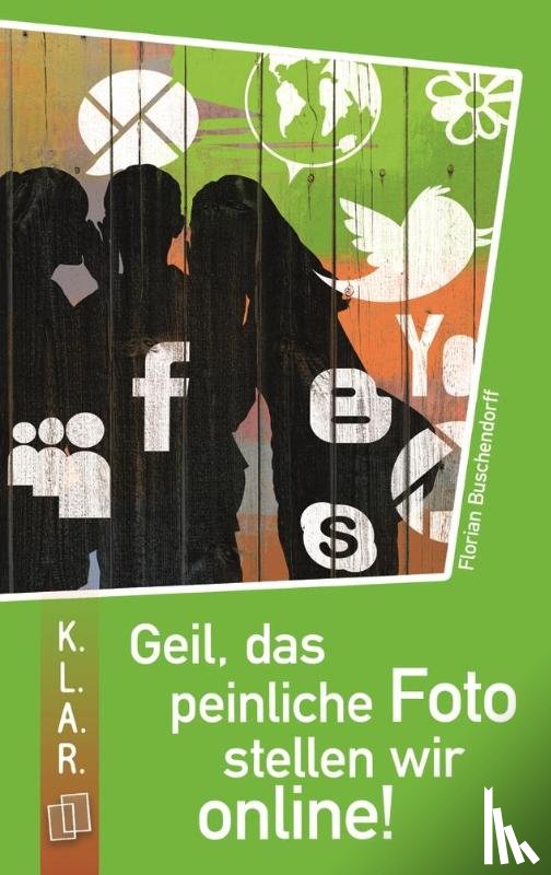 Buschendorff, Florian - Geil, das peinliche Foto stellen wir online!