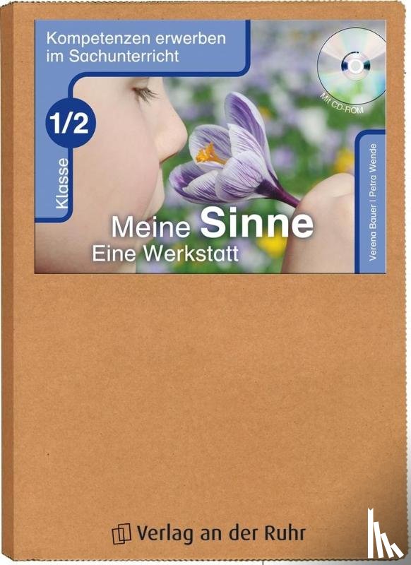 Bauer, Verena, Wende, Petra - Kompetenzen erwerben im Sachunterricht: Meine Sinne - Eine Werkstatt Klasse 1/2