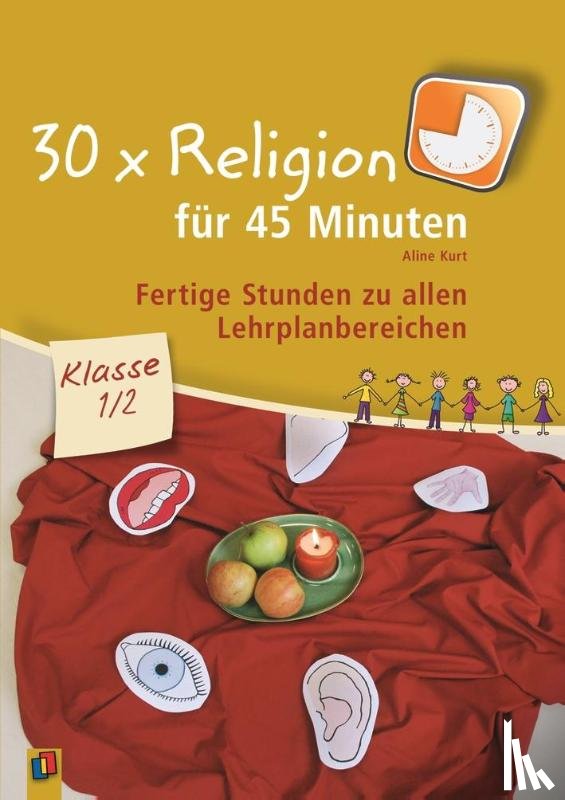 Kurt, Aline - 30 x Religion für 45 Minuten Klasse 1/2