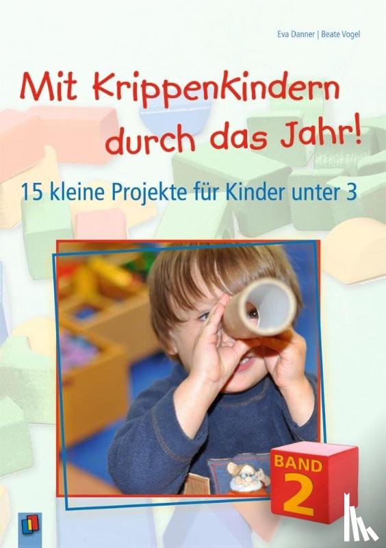 Danner, Eva, Vogel, Beate - Mit Krippenkindern durch das Jahr! 02