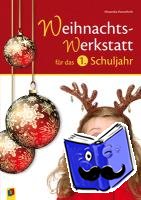 Hanneforth, Alexandra - Die Weihnachts-Werkstatt für das 1. Schuljahr