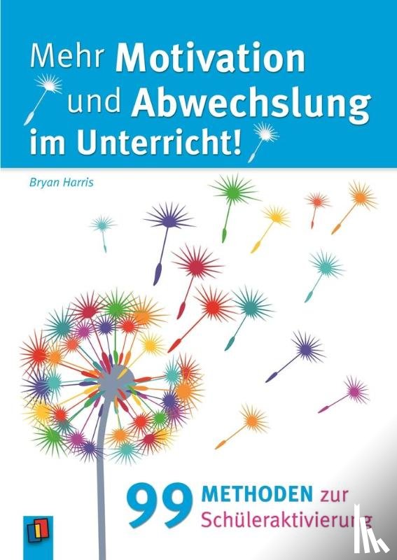 Harris, Bryan - Mehr Motivation und Abwechslung im Unterricht!