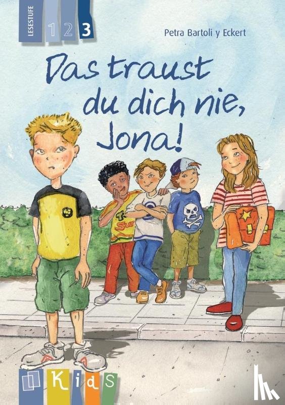 Bartoli y Eckert, Petra - KidS Klassenlektüre: Das traust du dich nie, Jona! Lesestufe 3