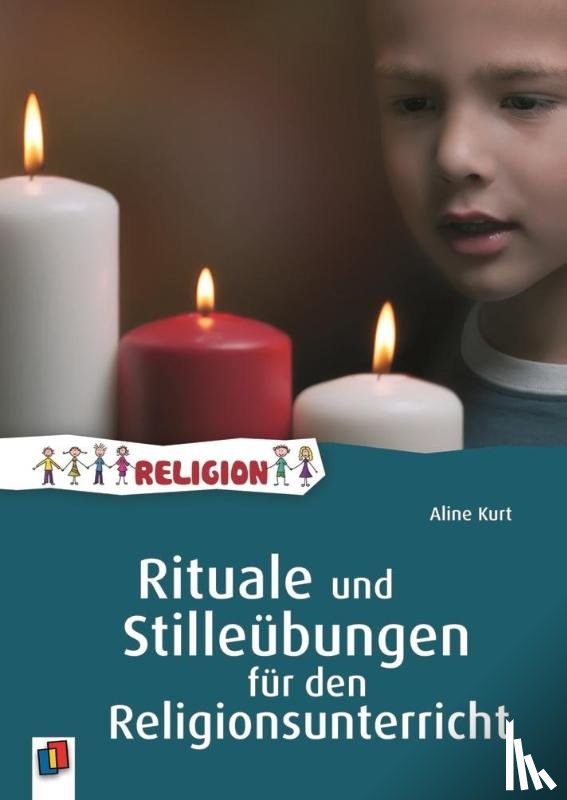 Kurt, Aline - Rituale und Stilleübungen für den Religionsunterricht