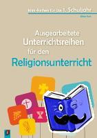 Kurt, Aline - Ausgearbeitete Unterrichtsreihen für den Religionsunterricht