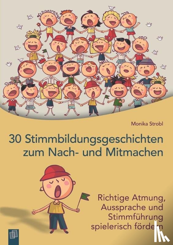 Strobl, Monika - 30 Stimmbildungsgeschichten zum Nach- und Mitmachen