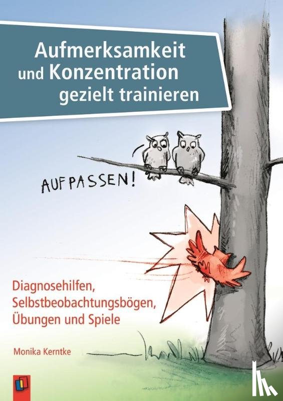 Kerntke, Monika - Aufmerksamkeit und Konzentration gezielt trainieren