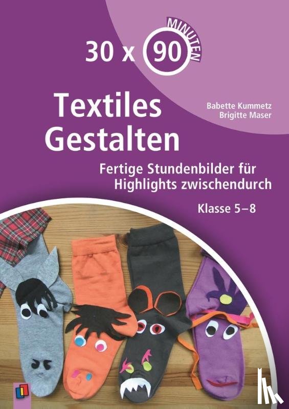 Kummetz, Babette, Maser, Brigitte - 30 x 90 Minuten - Textiles Gestalten