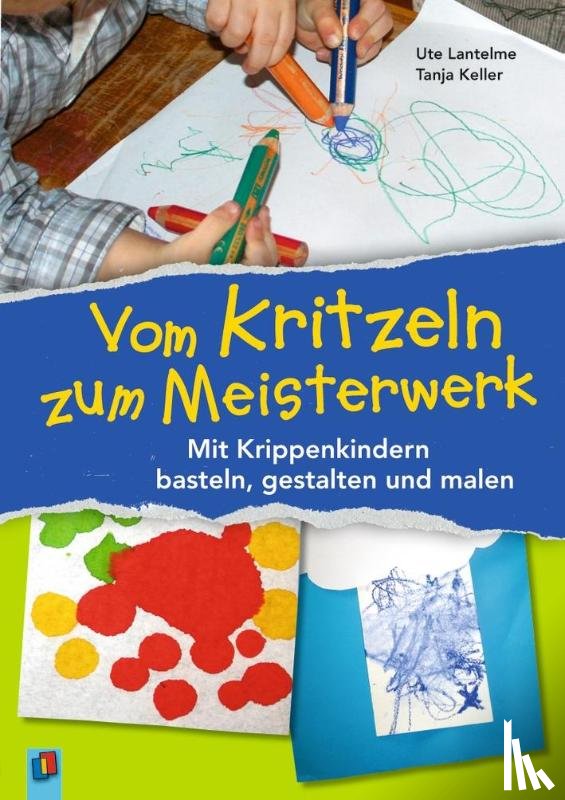 Keller, Tanja, Lantelme, Ute - Vom Kritzeln zum Meisterwerk