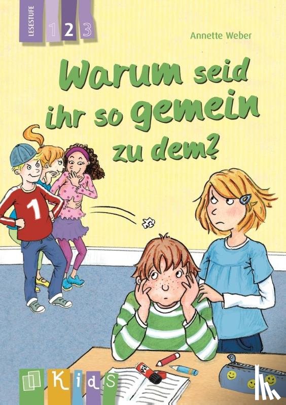 Weber, Annette - Warum seid ihr so gemein zu dem? Lesestufe 2