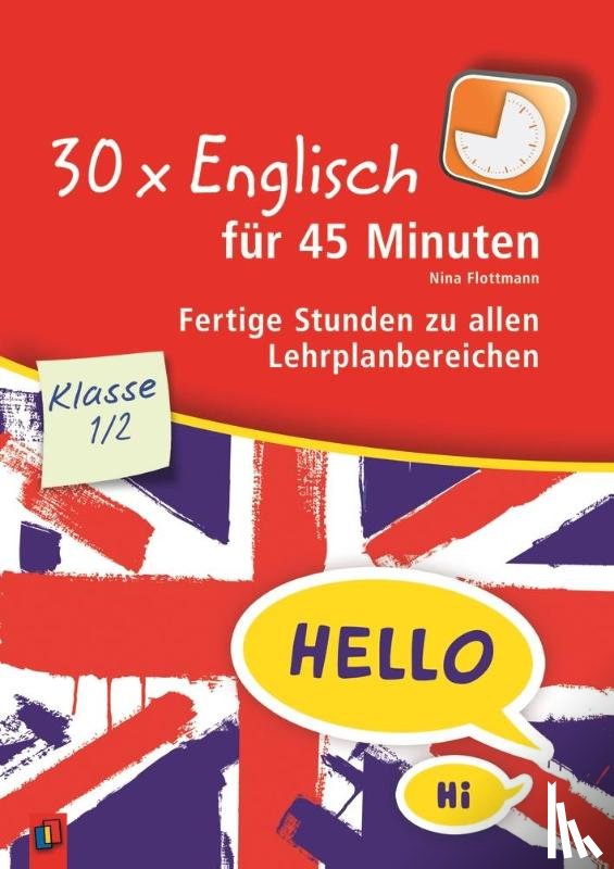 Flottmann, Nina - 30 x Englisch für 45 Minuten - Klasse 1/2