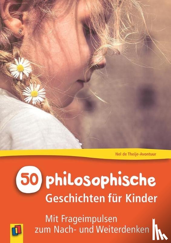 de Theije-Avontuur, Nel - 50 philosophische Geschichten für Kinder