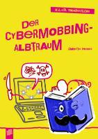 Weber, Annette - Der Cybermobbing-Albtraum