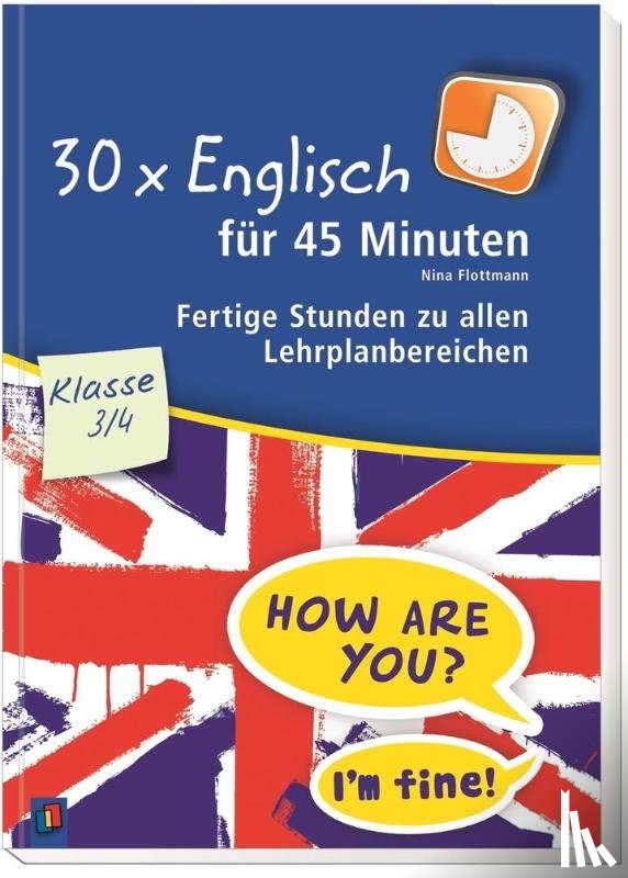 Flottmann, Nina - 30 x Englisch für 45 Minuten - Klasse 3/4