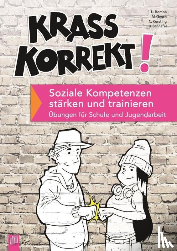 Kersting, Christiane, Gesch, Manfred, Bomba, Ulrich, Schnafel, Uwe - Krass korrekt! Soziale Kompetenzen stärken und trainieren