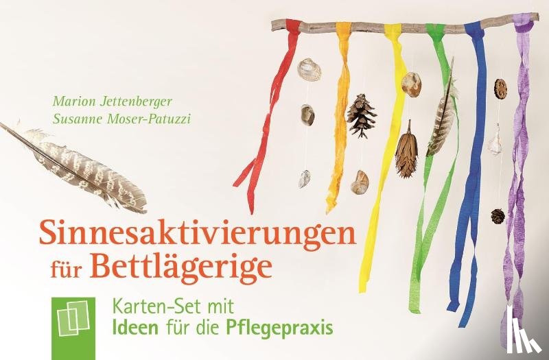 Jettenberger, Marion, Moser-Patuzzi, Susanne - Sinnesaktivierungen für Bettlägerige