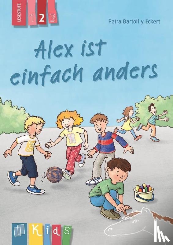 Bartoli y Eckert, Petra - Alex ist einfach anders - Lesestufe 2