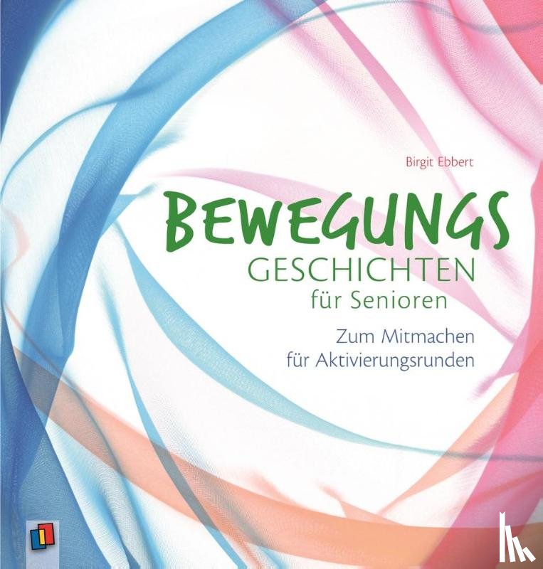 Ebbert, Birgit - Bewegungsgeschichten für Senioren