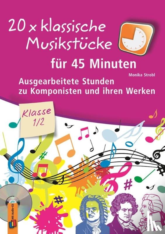 Strobl, Monika - 20 x klassische Musikstücke für 45 Minuten - Klasse 1/2