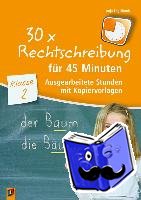 Engelhardt, Anja - 30 x Rechtschreibung für 45 Minuten - Klasse 2