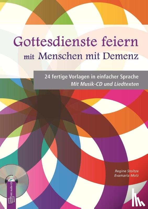 Molz, Evamaria, Stoltze, Regine - Gottesdienste feiern mit Menschen mit Demenz