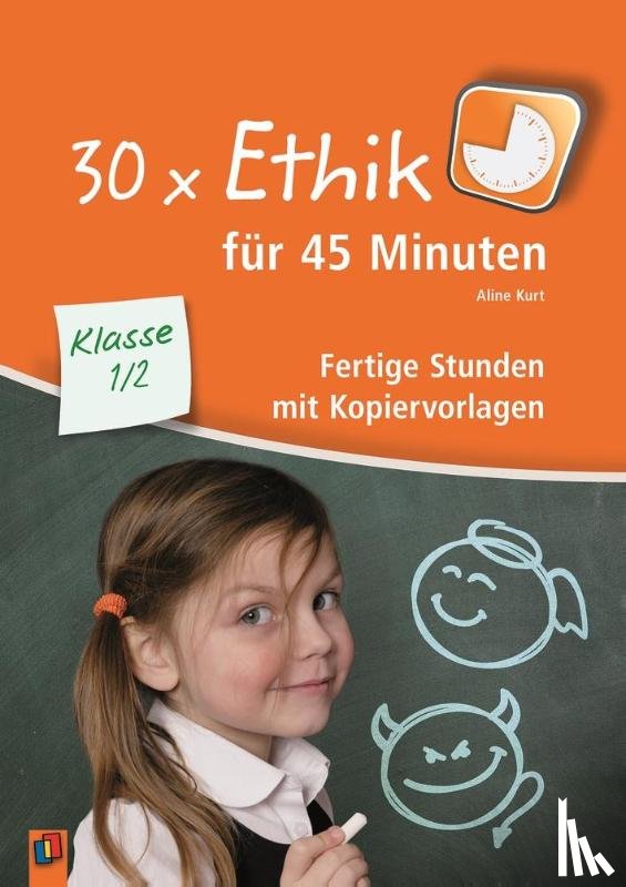 Kurt, Aline - 30 x Ethik für 45 Minuten - Klasse 1/2