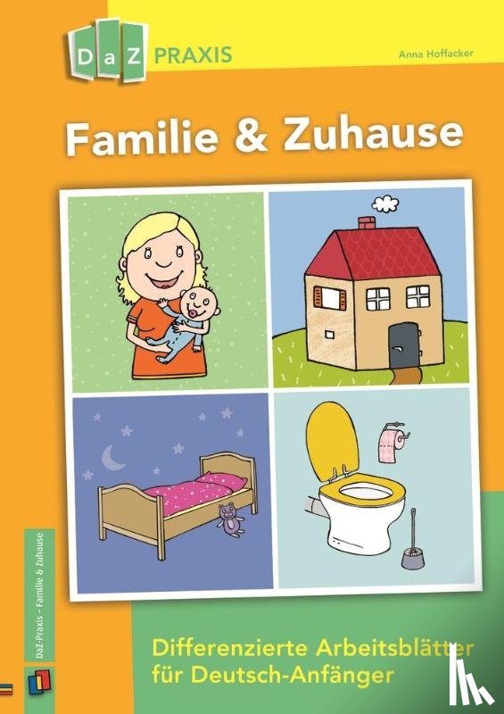 Hoffacker, Anna - Familie & Zuhause - Differenzierte Arbeitsblätter für Deutsch-Anfänger