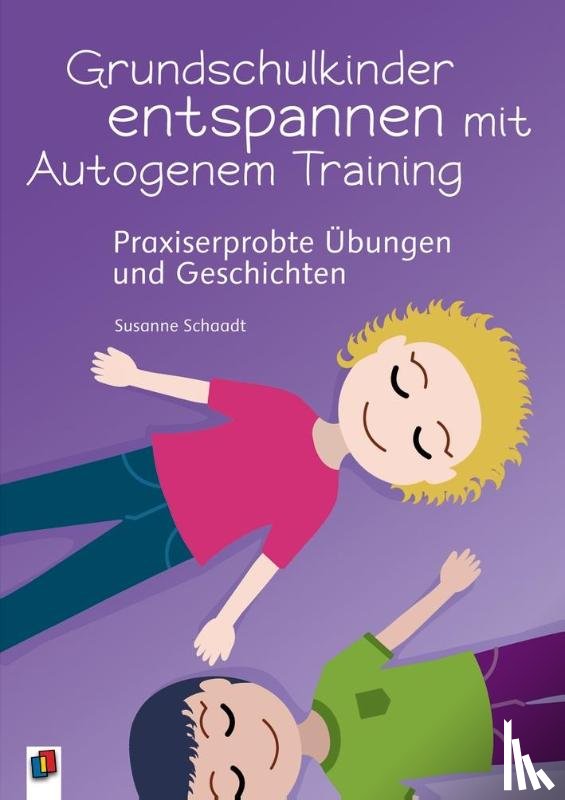 Schaadt, Susanne - Grundschulkinder entspannen mit Autogenem Training