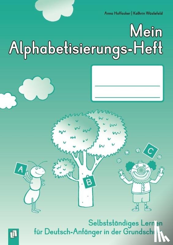 Hoffacker, Anna, Wüstefeld, Kathrin - Mein Alphabetisierungs-Heft