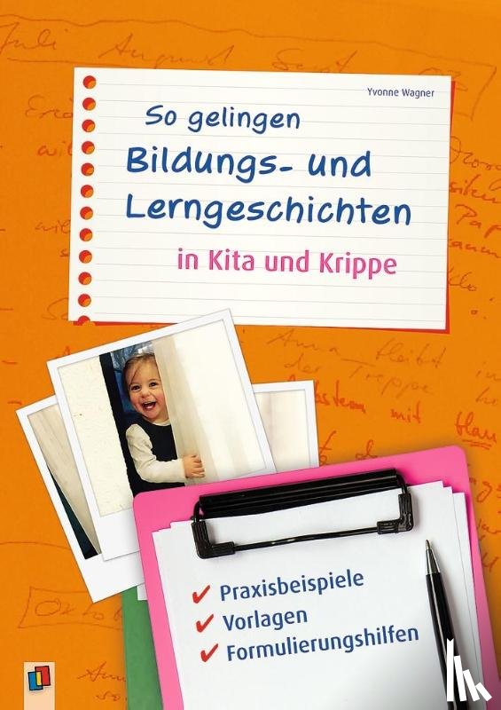 Wagner, Yvonne - So gelingen Bildungs- und Lerngeschichten in Kita und Krippe