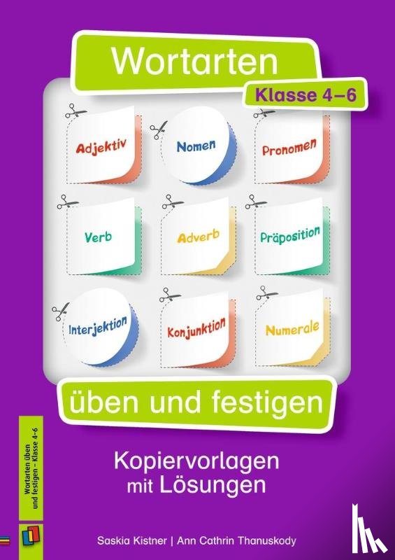 Kistner, Saskia, Thanuskody, Ann Cathrin - Wortarten üben und festigen - Klasse 4-6